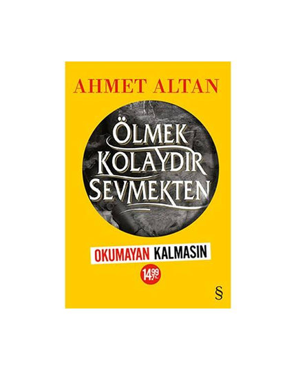Ölmek Kolaydır Sevmekten Ahmet Altan kitap kapağı