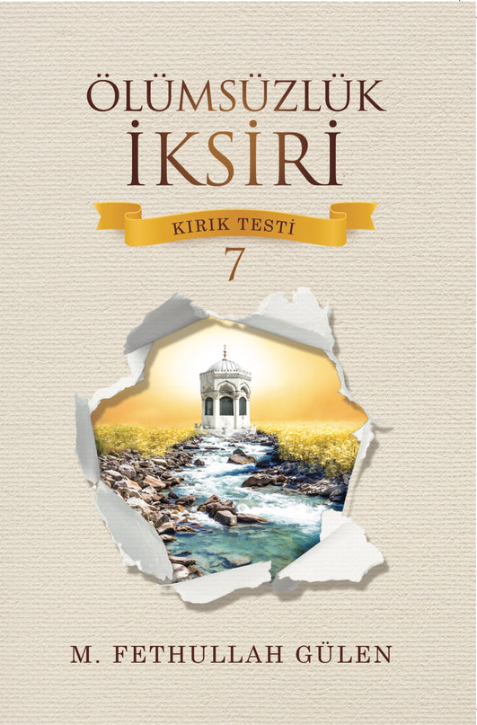 Ölümsüzlük İksiri (Kırık Testi 7) kitap kapağı – M. Fethullah Gülen