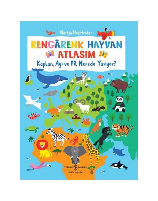 Rengarenk Hayvan Atlasım - Kaplan Ayı ve Fil Nerede Yaşıyor? kitap kapağı