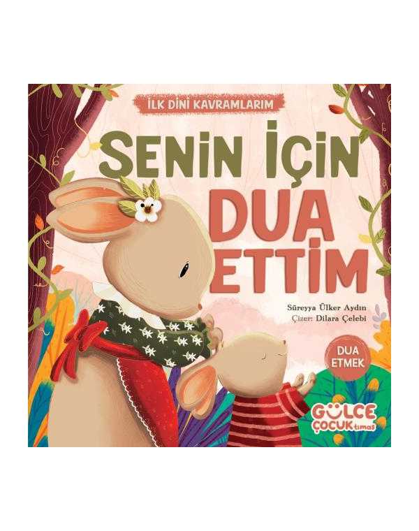 Senin İçin Dua Ettim - İlk Dini Kavramlarım (Dua Etme) kitap kapağı