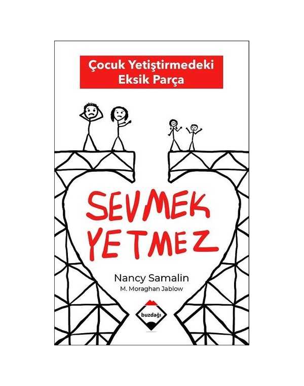 Sevmek Yetmez - Çocuk Yetiştirmedeki Eksik Parça kitap kapağı