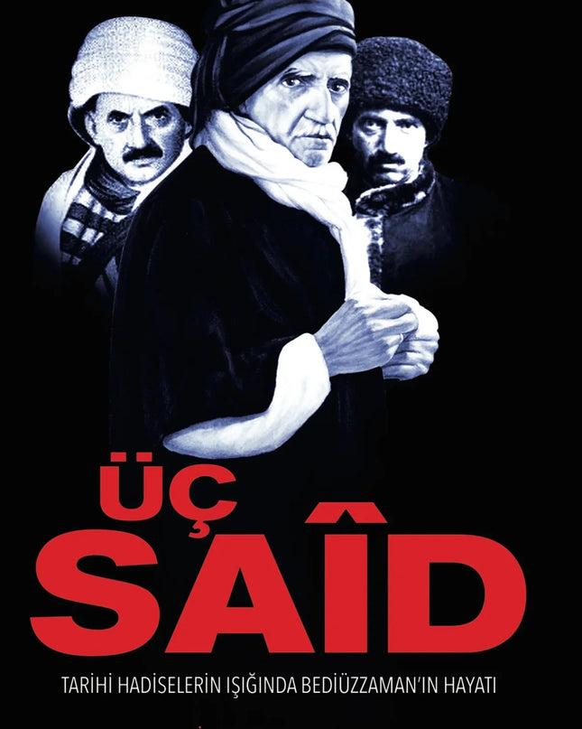 Üç Said - Tarihi Hadiselerin Işığında Bediüzzaman’ın Hayatı kitap kapağı – Mehmet Yılmaz Bahçıvan