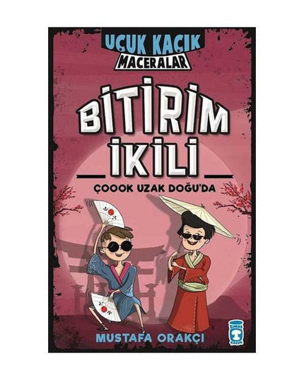 Bitirim İkili Çoook Uzak Doğuda - Uçuk Kaçık Maceralar kitap kapağı