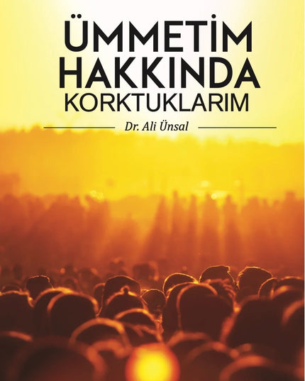 Ümmetim Hakkında Korktuklarım kitap kapağı – Dr. Ali Ünsal