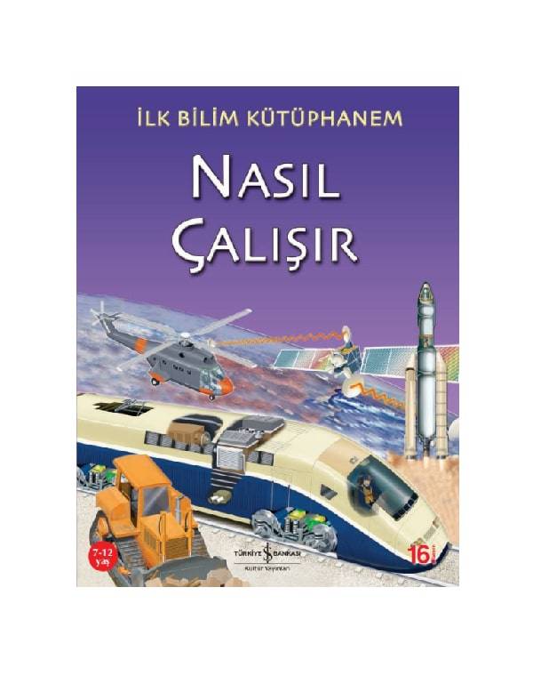 İlk Bilim Kütüphanem – Nasıl Çalışır kitap kapağı