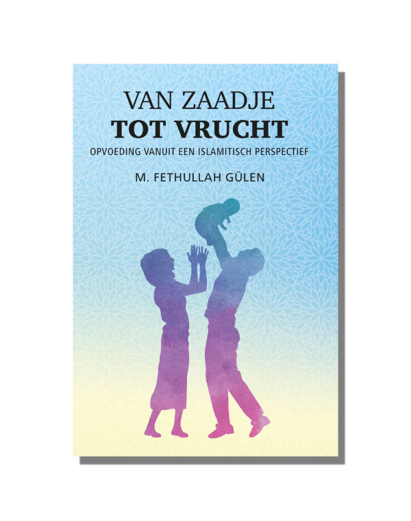 Van Zaadje Tot Vrucht - M. Fetullah Gulen