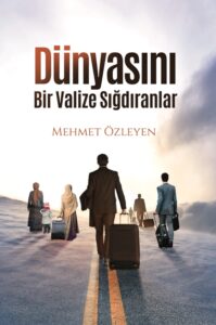 Dünyasını Bir Valize Sığdıranlar