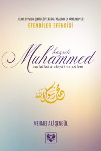 Hilkat-i Evvelin Çekirdeği - Efendiler Efendisi Hz. Muhammed (SAV)