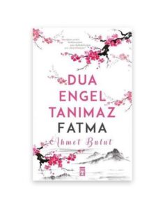 Dua Engel Tanımaz Fatma
