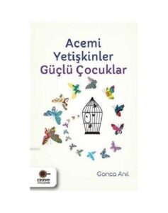Acemi Yetişkinler Güçlü Çocuklar