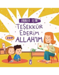 Annem İçin Teşekkür Ederim Allahım