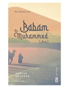 Babam Hz. Muhammed (Asm)