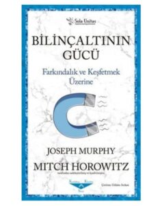 Bilinçaltının Gücü - Farkındalık ve Keşfetmek Üzerine