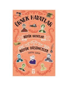 Büyük Hayatlar Büyük Düşünceler – Örnek Hayatlar