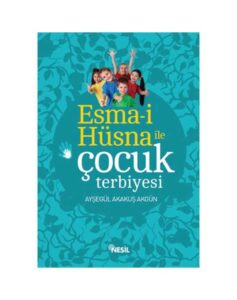 Esma-i Hüsna İle Çocuk Terbiyesi