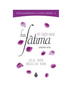 Hz. Fatıma (Ehl-i Beyt'in Annesi)