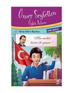 Ömer Seyfettin Öykü Adam – Örnek Hayatlar