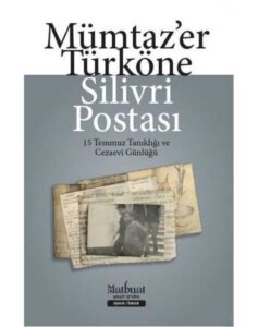 Silivri Postası - 15 Temmuz Tanıklığı ve Cezaevi Günlüğü