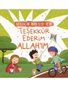 Verdiğin Nimetler İçin Teşekkür Ederim Allahım