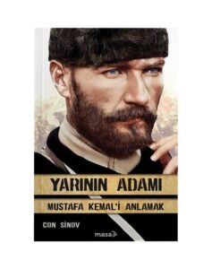 Yarının Adamı Mustafa Kemal'i Anlamak