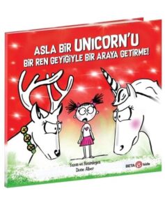 Asla Bir Unicorn'u Bir Ren Geyiğiyle Bir Araya Getirme!
