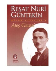 Ateş Gecesi - Reşat Nuri Güntekin