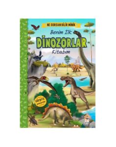 Ne Sorsan Bilir Minik - Benim İlk Dinozorlar Kitabım