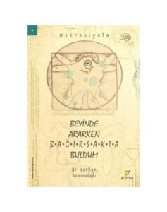 Beyinde Ararken Bağırsakta Buldum