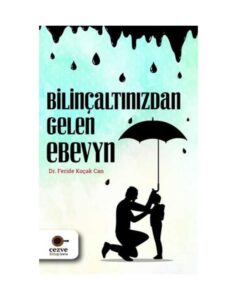 Bilinçaltınızdan Gelen Ebeveyn