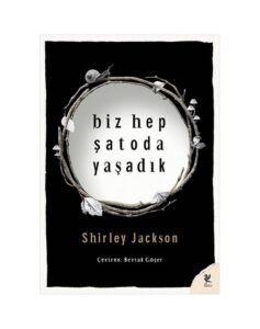 Biz Hep Şatoda Yaşadık