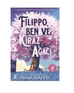 Filippo, Ben ve Kiraz Ağacı - Paola Peretti