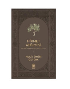 Hikmet Atölyesi - Ruhu Onaran Sohbetler 3