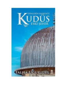 Dinlerin Başkenti Kudüs - Eski Şehir