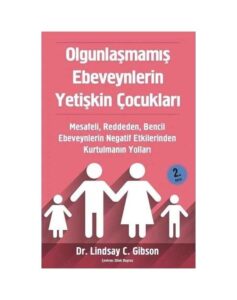 Olgunlaşmamış Ebeveynlerin Yetişkin Çocukları