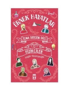 Elma Dersem Düş Fizikçiler - Örnek Hayatlar