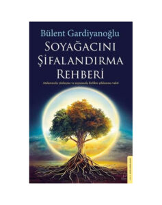 Soyağacını Şifalandırma Rehberi