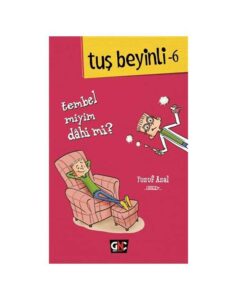 Tuş Beyinli-6: Tembel Miyim Dahi Mİ