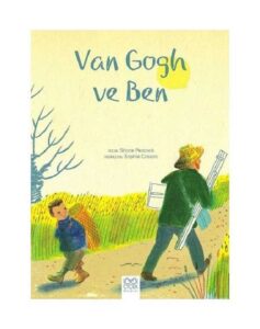Van Gogh ve Ben